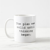 Grappige mok, het plan was solide totdat er gedach koffiemok (Links)