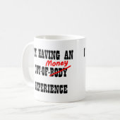 Grappige mok met 'Out Of Body Money Experience' te (Voorkant links)