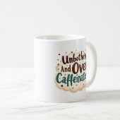 Grappige mok 'Onverstoorbaar en overgecaffeïneerd' (Voorkant rechts)