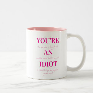 Grappige mok voor zus, je bent een idioot, cadeau