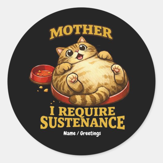 Grappige Mollige Kat “Ik Heb Voedsel Nodig” Schatt Ronde Sticker (Voorkant)