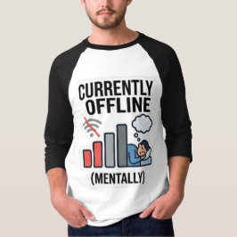 Grappige "Momenteel mentaal offline" Burn-out humo T-shirt