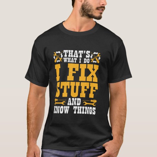Grappige monteur Ik repareer spullen uitspraak T-shirt (Voorkant)