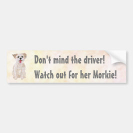 Grappige Morkie - Pas Op Bumpersticker