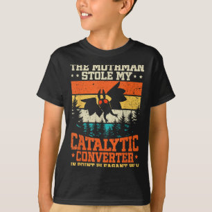 Grappige Mothman stal mijn katalysator Mothman T-shirt