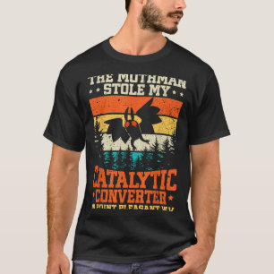 Grappige Mothman stal mijn katalysator Mothman T-shirt