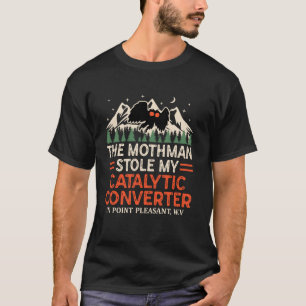 Grappige Mothman Stole Mijn Katalysator Mothman T-shirt