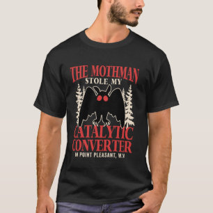 Grappige Mothman Stole Mijn Katalysator Mothman T-shirt