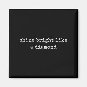 Grappige Motivatie glans schittert als een diamant Magneet