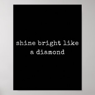 Grappige Motivatie glans schittert als een diamant Poster