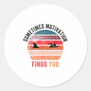 Grappige Motivatie Haai Citaat, Soms Motivatie Ronde Sticker