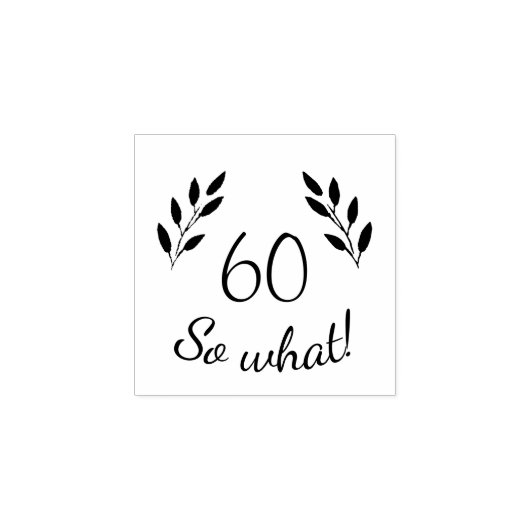 Grappige Motivatie rustieke takjes 60e verjaardag Rubberstempel (Afrduk)