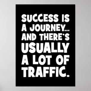 Grappige motivatie, succes is reizen met verkeer poster
