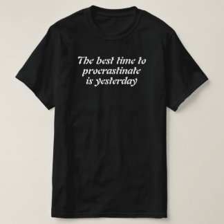 grappige motivatiequote t-shirt