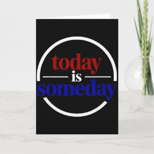 Grappige Motivational Spreuk Vandaag Is Iets Wat G Kaart