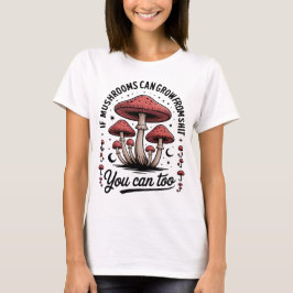 Grappige Motiverende Paddenstoelen T-shirt