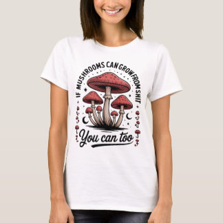 Grappige Motiverende Paddenstoelen T-shirt