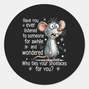 Grappige Muis Sarcastische Quote Die Je Scute Ss B Ronde Sticker