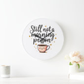 Grappige muurklok - "Nog steeds geen ochtendmens"  Grote Klok (Huis)