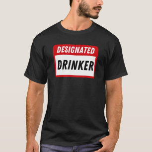 Grappige naamplaatje aangewezen drinker Drink Shir T-shirt