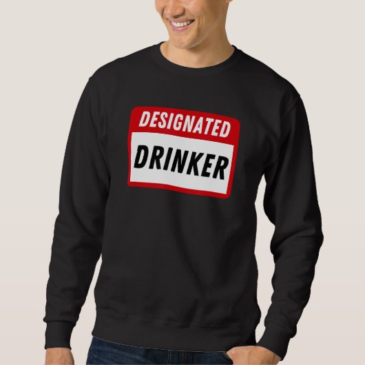 Grappige naamplaatje aangewezen drinker Drink Shir Trui (Voorkant)