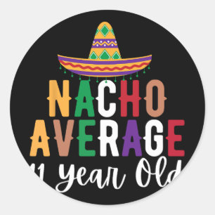 Grappige Nacho Gemiddelde 11 Jaar Oude Verjaardag  Ronde Sticker
