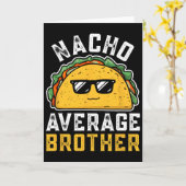 Grappige Nacho Gemiddelde Broer Cinco De Mayo Mexi Kaart (Gele Bloem)