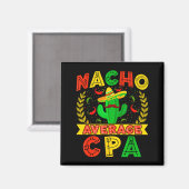 Grappige Nacho Gemiddelde Cpa Cinco De Mayo Mexica Magneet (Voorkant / Achterkant)