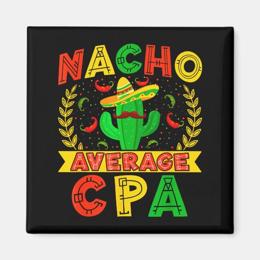 Grappige Nacho Gemiddelde Cpa Cinco De Mayo Mexica Magneet (Voorkant)
