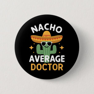 Grappige Nacho Gemiddelde Dokter Cinco De Mayo Mex Ronde Button 5,7 Cm