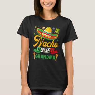 Grappige Nacho Gemiddelde Oma Sombrero Mexicaans C T-shirt