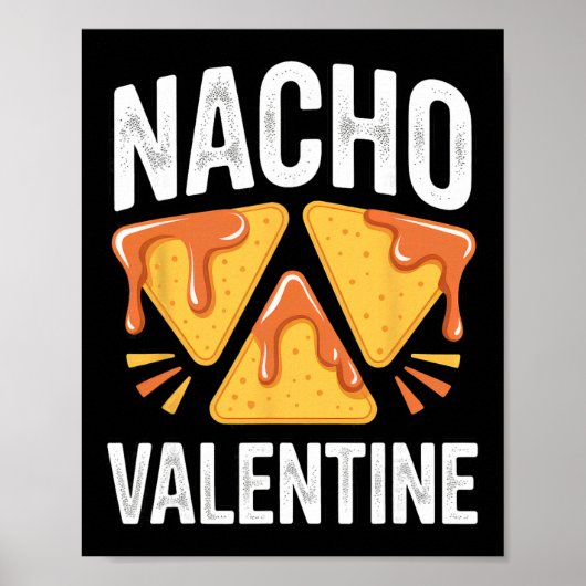 Grappige Nacho Valentijn Eten Chips Dip Pun Vakant Poster (Voorkant)