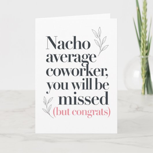 Grappige Nacho We Will Miss You Quote Kaart (Voorkant)