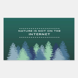 Grappige natuur en internet citaat rechthoekige sticker