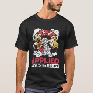 Grappige Natuurkundige Wetenschap - Wetenschapper T-shirt