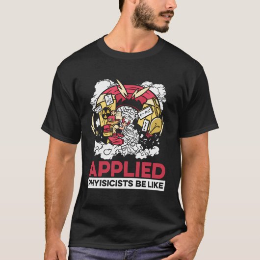 Grappige Natuurkundige Wetenschap - Wetenschapper T-shirt (Voorkant)