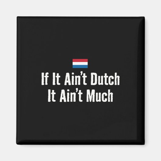 Grappige Nederlandse Als het niet Nederlands is Ho Magneet (Voorkant)