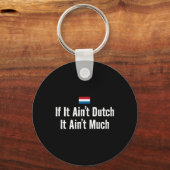 Grappige Nederlandse Als het niet Nederlands is Ho Sleutelhanger (Voorkant)