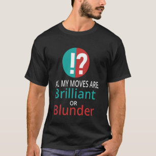 Grappige nerdy Al mijn bewegingen zijn briljant of T-shirt
