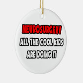 Grappige Neurochirurg Shirten en geschenken Keramisch Ornament (Rechts)