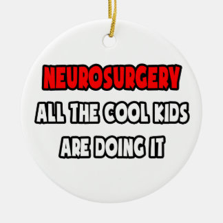 Grappige Neurochirurg Shirten en geschenken Keramisch Ornament