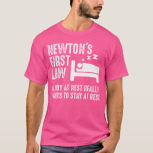Grappige Newton Natuurkunde Grap eerste wet slaapg T-shirt
