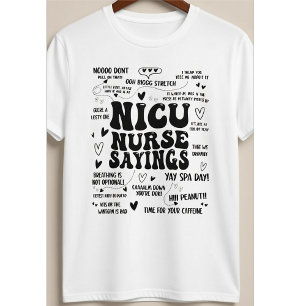 Grappige NICU-verpleegkundige uitspraken Neonatale T-shirt