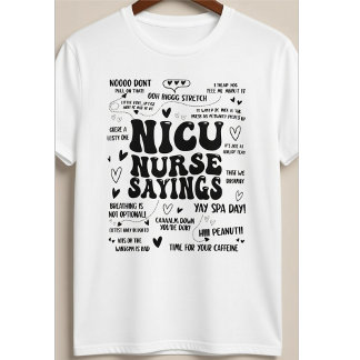 Grappige NICU-verpleegkundige uitspraken Neonatale T-shirt