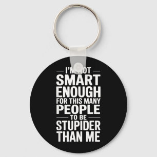 Grappige Niet Slim Genoeg Sarcasme Quote Kantoor W Sleutelhanger