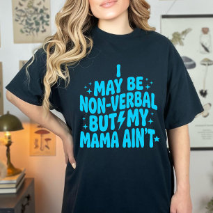 Grappige Niet-Verbaal Maar Mijn Mama Is Niet Autis T-shirt