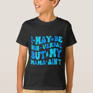 Grappige niet-verbale maar mama is niet autisme pe t-shirt