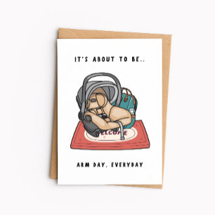 Grappige Nieuwe Baby - Het Gaat Arm Dag Elke Dag Z Kaart