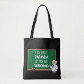 Grappige nieuwigheid paranoia citaat samenzwerings tote bag (Voorkant)