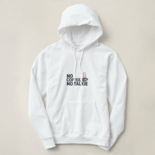 Grappige 'No Coffee, No Talkie' Hoodie   koffielie
